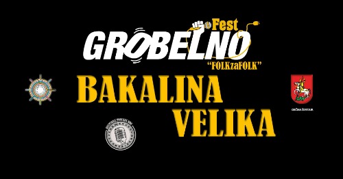 GrobelnoFEST 2024  // BAKALINA VELIKA //