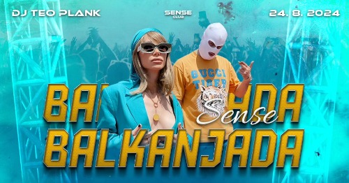 Sense Balkanjada w/ DJ Teo Plank