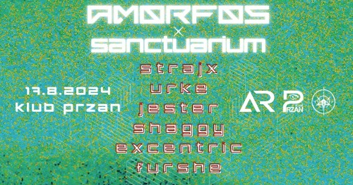 AMORFOSxSANCTUARIUM @klub.przan URKE, Strajx, Jester...