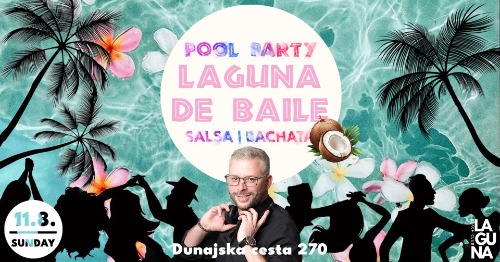 LAGUNA DE BAILE - Salsa & Bachata Pool Party