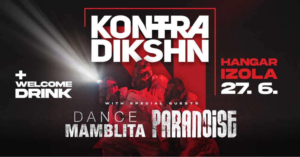 KONTRADIKSHN x PARANOISE x DANCE MAMBLITA at Hangar, Izola