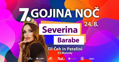 7. Gojina noč 2024 - Severina, Barabe, Til Čeh in Petelini, DJ