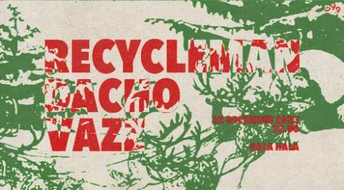 Definitivno: Recycleman, Dacho, Vazz