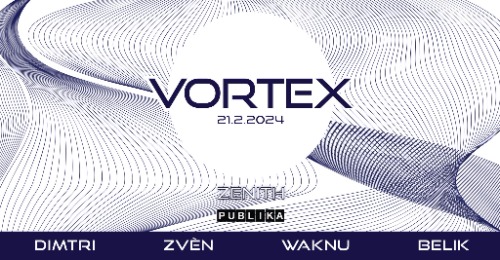 Zenith x Publika: Vortex