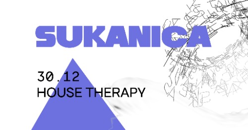 Sukanica: House Therapy