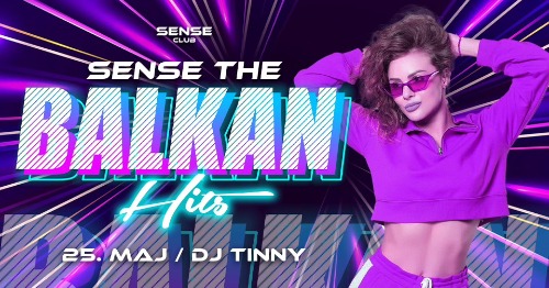 Sense The Balkan Hits | DJ TINNY