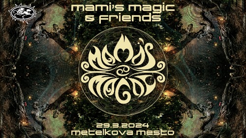 Mami's Magic & Friends