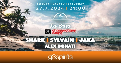 La Brisa w. Sharkastique Tunes (Shark, Sylvain & Jaka) + Alex Donati