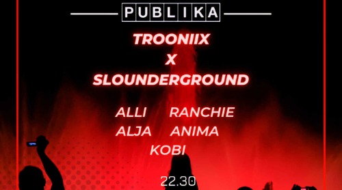 TrooniiX x Slounderground