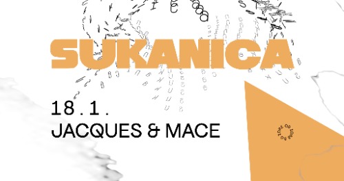 Sukanica: Jacques & Mace