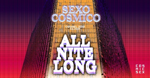 Sexo Cosmico All Nite Long