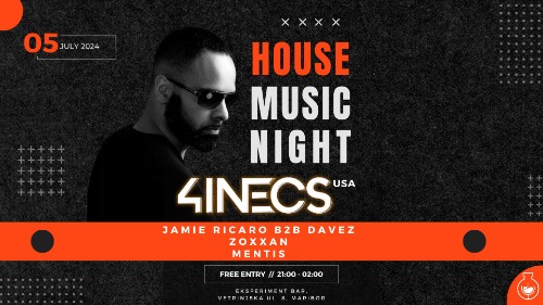 House Night w/ 4INECS