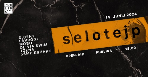 Selotejp & friends x Publika (Open Air)