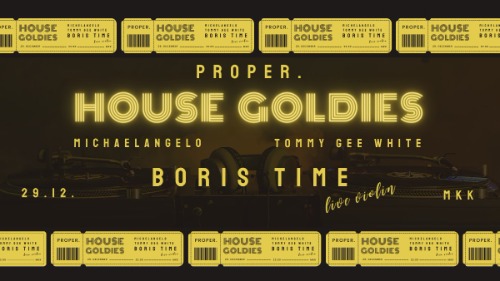 PROPER. House Goldies