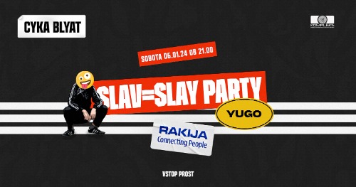 Slav = Slay Party