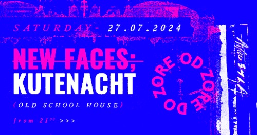 NEW FACES - KUTENACHT