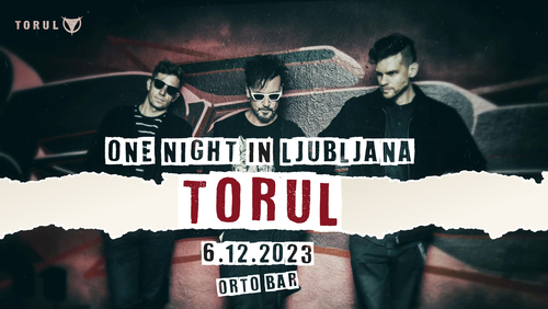 Torul-One night in Ljubljana