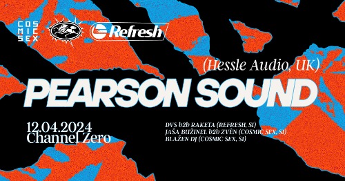 Cosmic Sex x Refresh | Pearson Sound