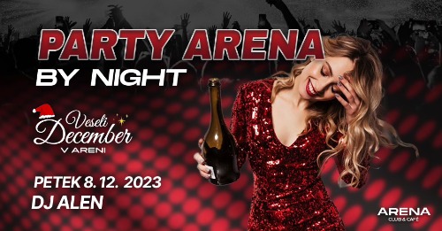 Party ARENA by Night w. DJ Alen