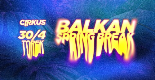 Spring Break Balkan Trap Edition