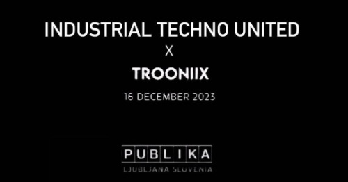 Industrial Techno United x Troonix